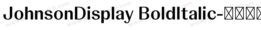 JohnsonDisplay BoldItalic字体转换